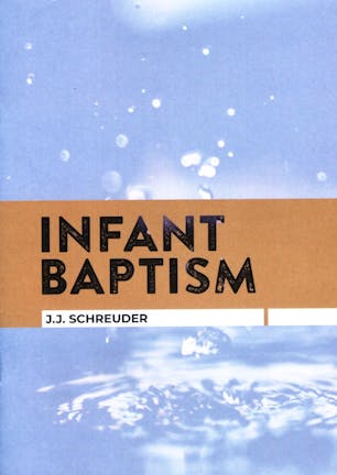 Infant Baptism - J.J. Schreuder