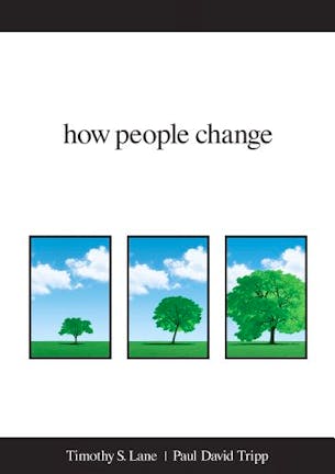 how people change - Lane, Timothy S. & Tripp, Paul D.