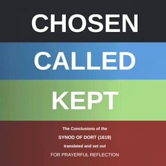 (Dordtse Leerreëls) Chosen - Called - Kept