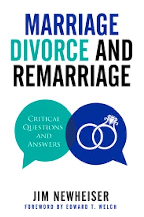 Newheiser - marriage, divorce, remarriage