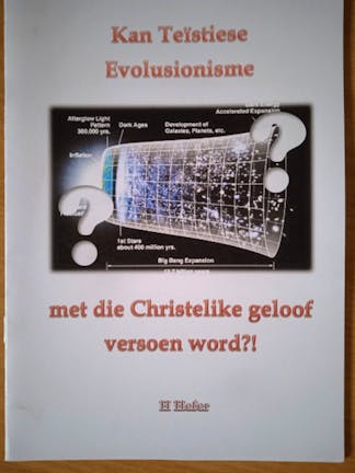 Kan Teïstiese Evolusionisme met die Christelike geloof versoen word?! - H Hefer