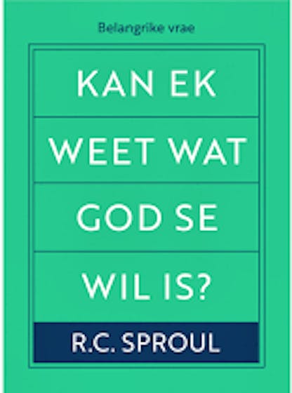 Kan ek weet wat God se wil is?