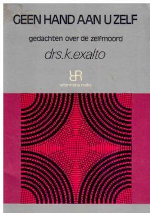 Exalto, K - Geen hand aan u zelf