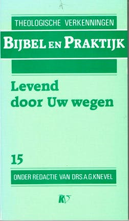 Knevel, A.G. (red.) - Levend door uw wegen