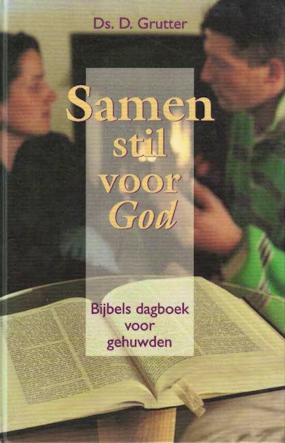 Grutter, D - Samen stil voor God