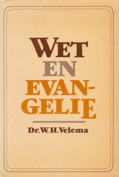 Velema, W.H. - Wet en Evangelie