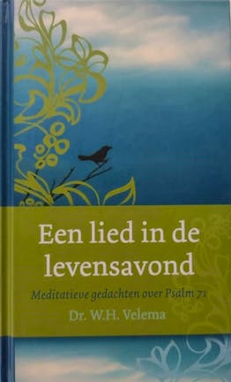 Een lied in de levensavond - W.H. Velema