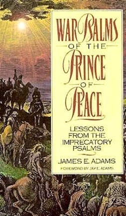 War Psalms of the Prince of Peace - James E. Adams