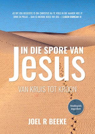 In die spore van Jesus - Joel R. Beeke