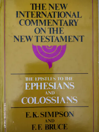 Simpson, EK & Bruce, FF - The Epistles to the Ephesians and Colossians
