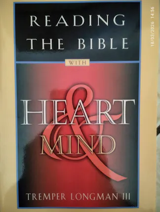 Longman III, T - Reading the Bible with Heart and Mind