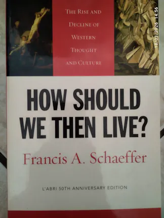 Schaeffer, Francis A  - How should we then live?