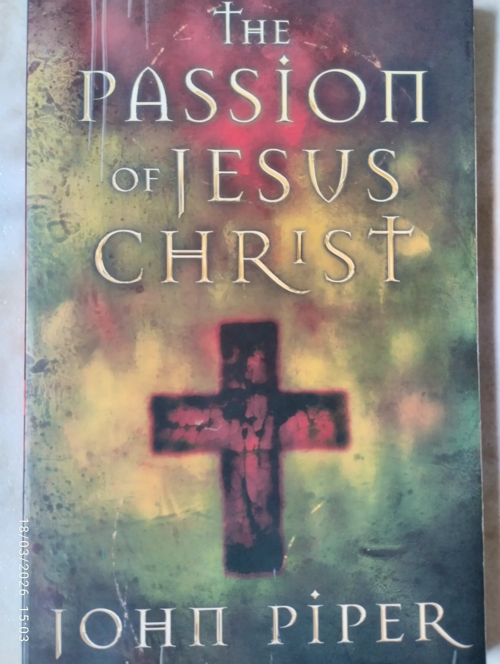 Piper, J - The passion of Jesus Christ