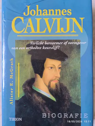 McGrath, Alistair E. - Johannes Calvijn
