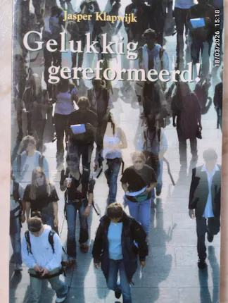 Klapwijk, J - Gelukkig gereformeerd!