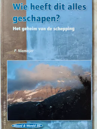 Niemeijer, P - Wie heeft die alles geschapen?