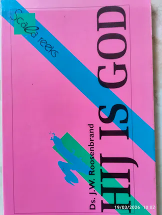 Roosenbrand, J.W. - Hij is God