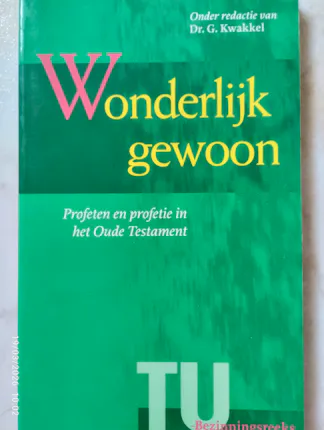 Kwakkel, G - Wonderlijk gewoon