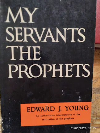 Young, Edward J. - My servants the prophets ◄Tweedehands►