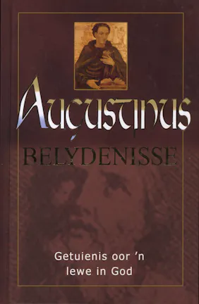 Augustinus, A - Die belydenisse van Augustinus