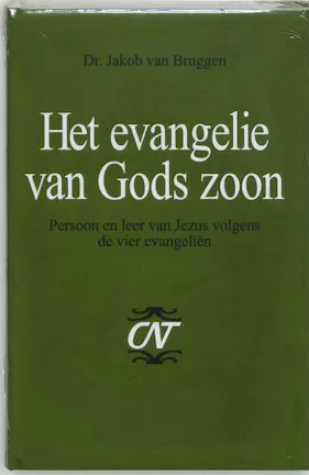 van Bruggen, J - Het evangelie van Gods zoon: Persoon en leer van Jezus volgens de vier evangeliën